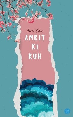 Harsh Gupta - Amrit Ki Ruh, Häftad