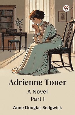 Adrienne TonerA Novel PART I (Edition1)