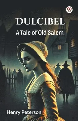 Henry Peterson - DulcibelA Tale of Old Salem (Edition1), Häftad. Tillgänglighet: Lägg i varukorg