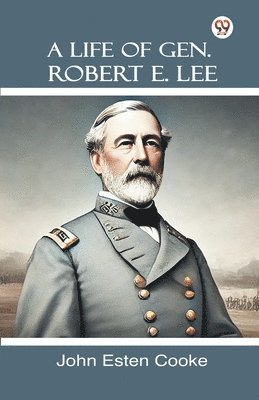 Life Of Gen. Robert E. Lee (Edition1)
