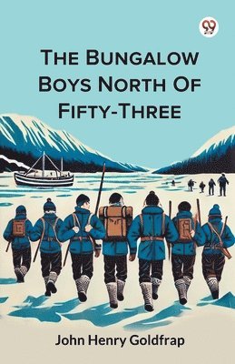 Bungalow Boys North Of Fifty-Three (Edition1)