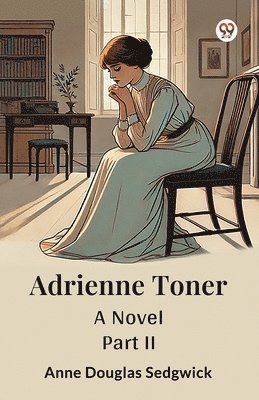 Adrienne TonerA Novel PART II (Edition1)