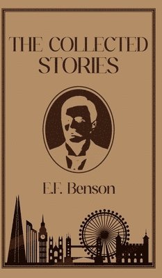 E F Benson - Collected Short Stories (Edition6th), Inbunden