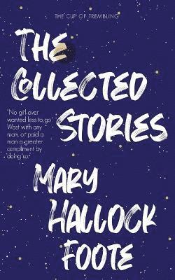 Mary Hallock Foote - Collected Short Stories (Edition47th), Häftad