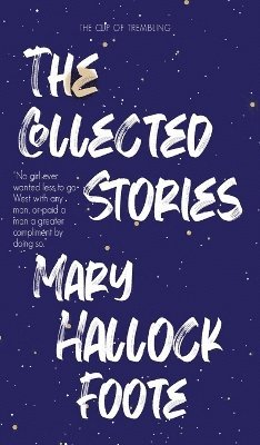 Mary Hallock Foote - Collected Short Stories (Edition47th), Inbunden