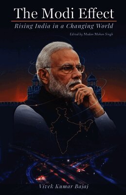 Vivek Kumar Bajaj - Modi Effect: Rising India in a Changing World, Häftad