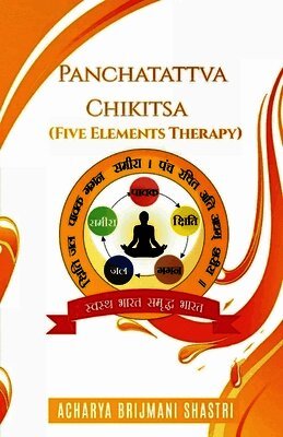 Acharya Brijmani Brijmani Shastri - Panchatattva Chikitsa (Five Elements Therapy), Häftad