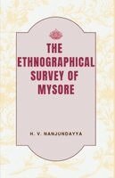 H V Nanjundayya - The Ethnographical SURVEY OF MYSORE, Häftad