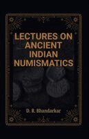 D R Bhandarkar - Lectures on Ancient Indian Numismatics, Häftad