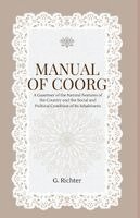 G Richter - Manual of Coorg: A Gazetteer of the Natural Features of the Country and the Social and Political Condition of Its Inhabitants, Häftad