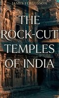 James Fergusson - The ROCK-CUT TEMPLES OF INDIA, Inbunden