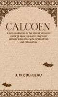J Ph Berjeau - CALCOEN A Dutch Narrative of the Second Voyage of Vasco Da Gama to Calicut; Printed at Antwerp Circa 1504, With Introduction and Translation, Inbunden