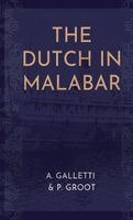 A Galletti, P Groot - The Dutch in Malabar, Inbunden