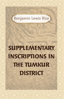 Benjamin Lewis Rice - Supplementary Inscriptions In The TUMKUR DISTRICT, Häftad