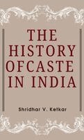 Shridhar V Ketkar - The History of CASTE IN INDIA, Inbunden