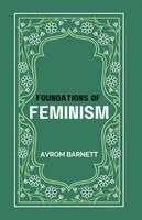 Avrom Barnett - FOUNDATIONS OF FEMINISM, Häftad. Tillgänglighet: Lägg i varukorg
