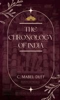 C Mabel Duff - The Chronology of India, Inbunden