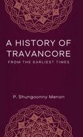 P Shungoonny Menon - HISTORY OF TRAVANCORE From the Earliest Times, Inbunden