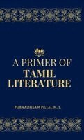 M S Purnalingam Pillai - Primer of TAMIL LITERATURE, Inbunden