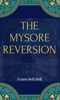 Evans Bell Dell - The Mysore Reversion, Inbunden