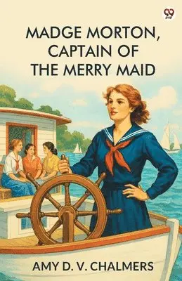 Amy D V Chalmers - Madge Morton, Captain Of The Merry Maid (Edition1), Häftad. Tillgänglighet: Lägg i varukorg