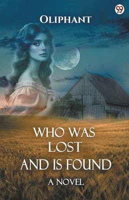 Oliphant Oliphant - Who Was Lost And Is FoundA Novel (Edition1), Häftad