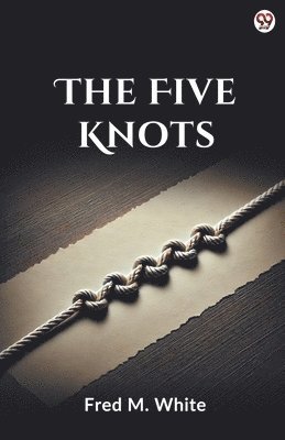 Fred M White - Five Knots (Edition1), Häftad