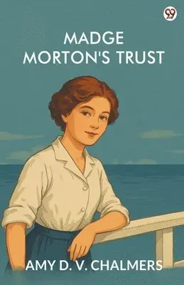 Amy D V Chalmers - Madge Morton's Trust (Edition1), Häftad. Tillgänglighet: Lägg i varukorg