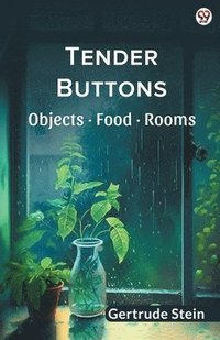 Tender ButtonsObjects � Food � Rooms (Edition1)