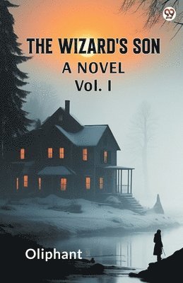 Oliphant Oliphant - Wizard's SonA Novel Vol. I (Edition1), Häftad