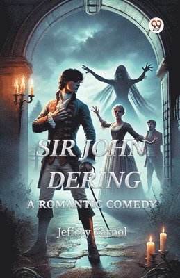 Sir John DeringA Romantic Comedy (Edition1)