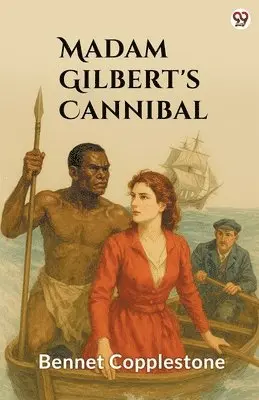 Bennet Copplestone - Madame Gilbert's Cannibal (Edition1), Häftad. Tillgänglighet: Lägg i varukorg