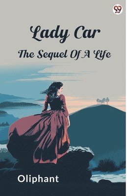 Oliphant Oliphant - Lady CarThe Sequel Of A Life (Edition1), Häftad