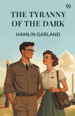 Hamlin Garland - Tyranny Of The Dark (Edition1), Häftad. Tillgänglighet: Lägg i varukorg
