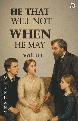 Oliphant Oliphant - He That Will Not When He MayVol. III (Edition1), Häftad