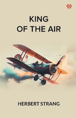 King Of The AirOr, To Morocco On An Aeroplane (Edition1)