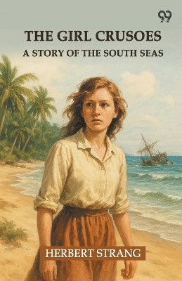Girl CrusoesA Story Of The South Seas (Edition1)