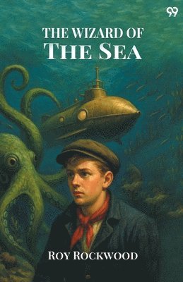 Wizard Of The SeaOr A Trip Under the Ocean (Edition1)