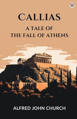 CalliasA Tale Of The Fall Of Athens (Edition1)