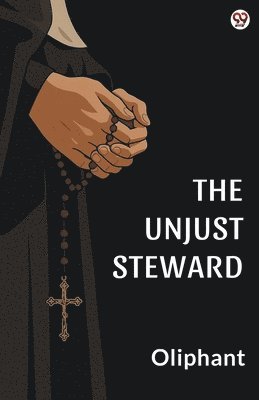 Oliphant Oliphant - Unjust StewardOr The Minister’s Debt (Edition1), Häftad