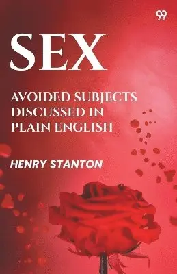 Henry Stanton - SexAvoided Subjects Discussed In Plain English (Edition1), Häftad. Tillgänglighet: Lägg i varukorg