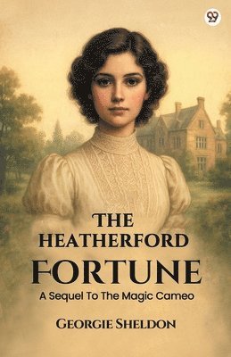 Heatherford FortuneA Sequel To The Magic Cameo (Edition1)