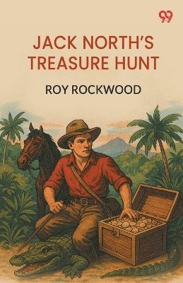 Jack North’s Treasure HuntOr, Daring Adventures In South America (Edition1)
