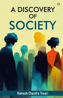 Ramesh Chandra Tiwari - Discovery of Society (Edition1st), Häftad. Tillgänglighet: Lägg i varukorg