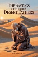 Saint Palladius - The Sayings of the Holy Desert Fathers, Häftad