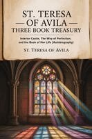 Of Avila St Teresa - St. Teresa of Avila Three Book Treasury - Interior Castle, The Way of Perfection, and The Book of Her Life (Autobiography), Häftad