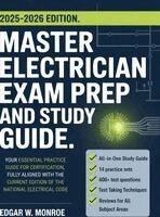 Edgar W Monroe - Master Electrician Exam Prep and Study Guide: Your Essential Practice Guide for Certification, Fully Aligned with the Current Edition of the National, Inbunden