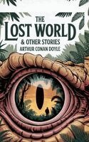 Arthur Conan Doyle - The Lost World & Other Stories, Inbunden