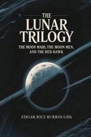 Edgar Rice Burroughs - The Lunar Trilogy: The Moon Maid, The Moon Men, and The Red Hawk, Häftad. Tillgänglighet: Lägg i varukorg