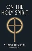 Stephen Hildebrand (Translator) - On the Holy Spirit: St. Basil the Great (Popular Patristics, 42), Inbunden. Tillgänglighet: Lägg i varukorg